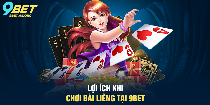 Bài Liêng 9BET – Trải nghiệm game bài hấp dẫn Lợi ích khi chơi Bài Liêng tại 9BET