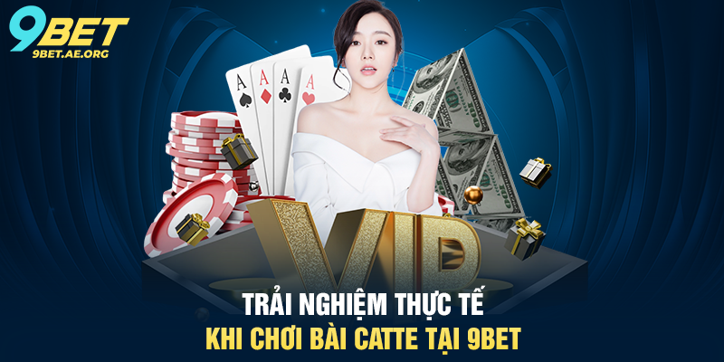 Bài Catte 9BET – Trải nghiệm game bài độc đáo và hấp dẫn Trải nghiệm thực tế khi chơi Bài Catte tại 9BET